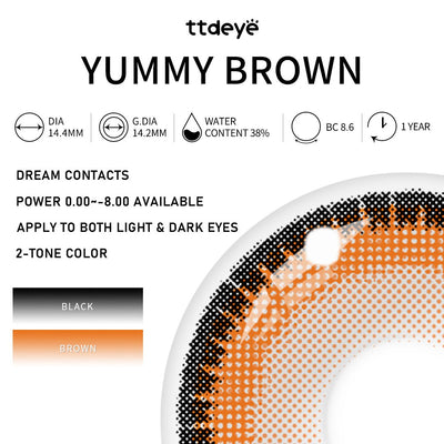 TTDeye Yummy Brown | 1 Year