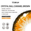 TTDeye Crystal Ball Caramel Brown | 1 Year
